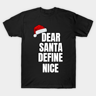 Dear Santa, Define Nice Christmas T-Shirt